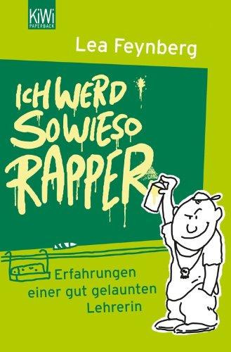 Ich werd sowieso Rapper: Erfahrungen einer gut gelaunten Lehrerin