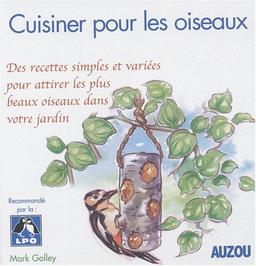 Cuisiner pour les oiseaux : des recettes simples et variées pour attirer les plus beaux oiseaux dans votre jardin