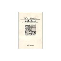 Analisi finale. Costruzione e distruzione di uno psicoanalista (Saggi. Psicologia)