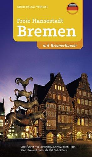 Bremen-Stadtführer: Freie Hansestadt Bremen mit Bremerhaven