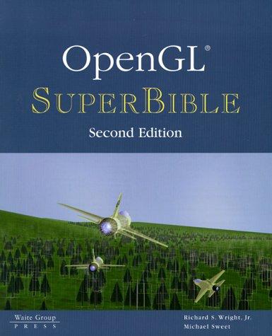 OpenGL SuperBible: The Complete Guide to OpenGL Programming for Windows NT and Windows 95