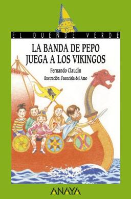 La banda de Pepo juega a los vikingos (LITERATURA INFANTIL - El Duende Verde)