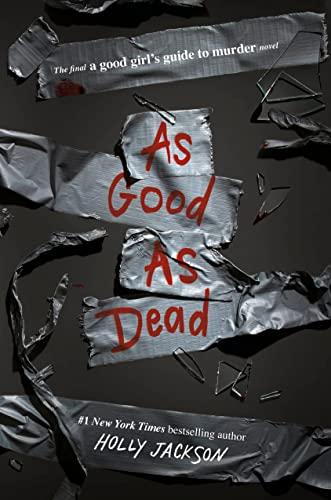 As Good As Dead: The Finale to a Good Girl's Guide to Murder (Good Girl's Guide to Murder, 3)