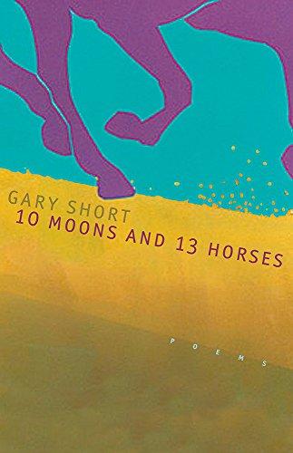 10 Moons and 13 Horses: Poems (Western Literature Series)