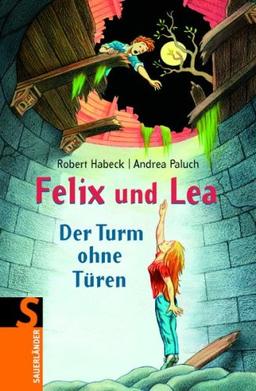 Felix und Lea: Der Turm ohne Türen