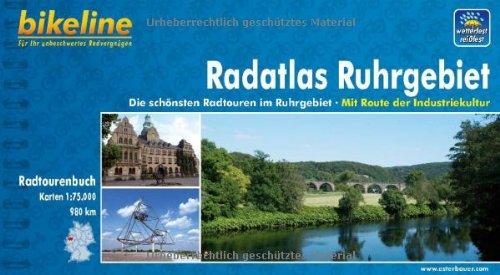 Ruhrgebiet Radatlas: Die schönsten Radtouren im Ruhrgebiet ; Mit Route der Industriekultur, wetterfest/reißfest