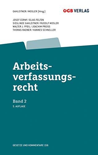 Arbeitsverfassungsrecht Bd 2: Kollektive Rechtsgestaltung, allgemeine Bestimmungen und Organisationsrecht (Gesetze und Kommentare)