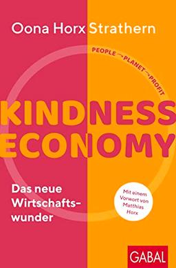 Kindness Economy: Das neue Wirtschaftswunder (Dein Business)