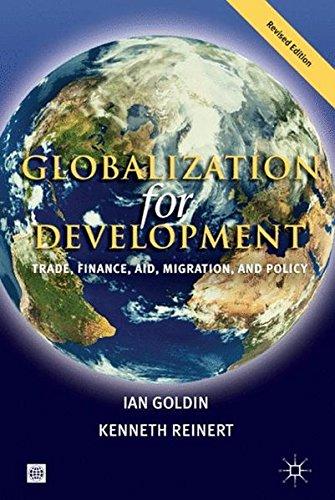 Globalization for Development - Revised Edition: Trade, Finance, Aid, Migration and Policy (Trade and Development Series)