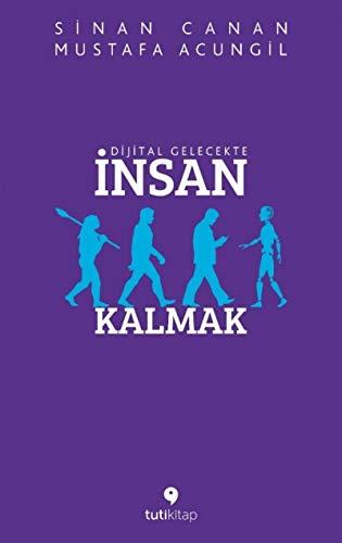 Dijital Gelecekte Insan Kalmak