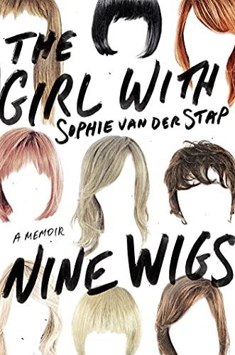 GIRL WITH NINE WIGS: A Memoir