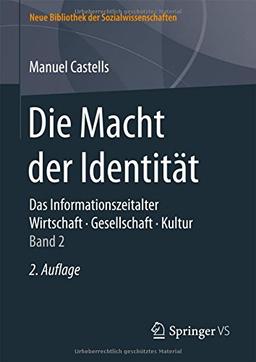 Die Macht der Identität: Das Informationszeitalter. Wirtschaft. Gesellschaft. Kultur. Band 2 (Neue Bibliothek der Sozialwissenschaften)