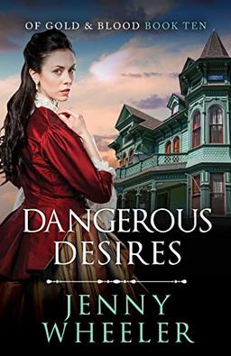 Dangerous Desires (Of Gold & Blood, Band 10)