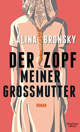 Der Zopf meiner Großmutter: Roman