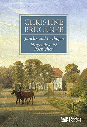 Christine Brückner: Jauche und Levkojen, Nirgendwo ist Poenichen