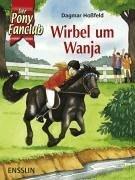 Der Pony-Fanclub. Wirbel um Wanja