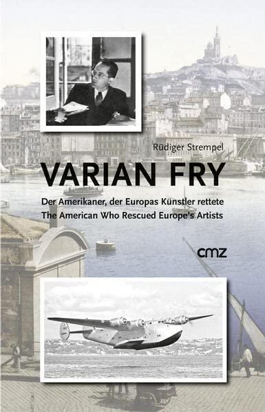 Varian Fry: Der Amerikaner, der Europas Künstler rettete | The American Who Rescued Europe's Artists