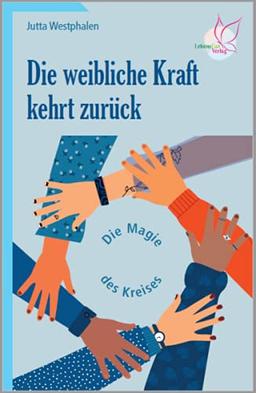 Die weibliche Kraft kehrt zurück: Die Magie des Kreises