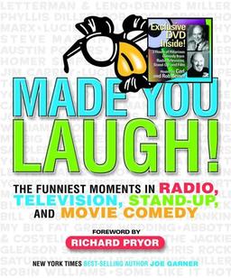 Made You Laugh!: The Funniest Moments in Radio,Television, Stand-up,and Movie Comedy