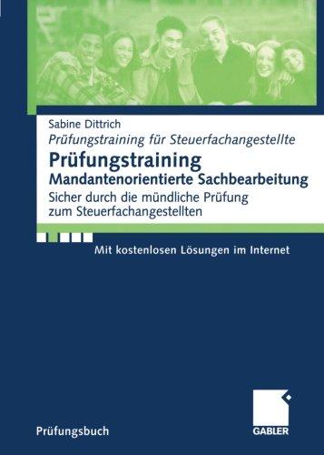 Prüfungstraining Mandantenorientierte Sachbearbeitung.: Sicher durch die mündliche Prüfung zum Steuerfachangestellten (Prüfungstraining für Steuerfachangestellte)