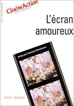 CinémAction, n° 107. L'écran amoureux