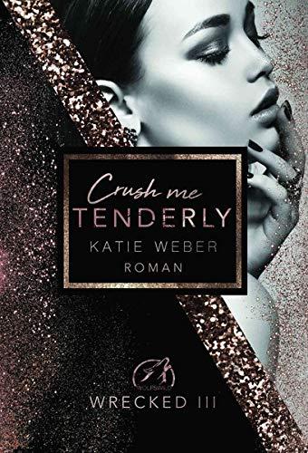 Crush me tenderly (WRECKED 3)