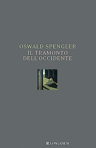 Il tramonto dell'Occidente (I grandi libri)