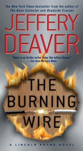 The Burning Wire: A Lincoln Rhyme Novel: (Lincoln Rhyme Novels)