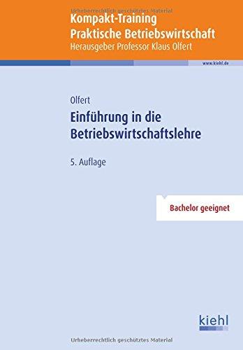 Kompakt-Training Einführung in die Betriebswirtschaftslehre (Kompakt-Training Praktische Betriebswirtschaft)