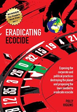 Eradicating Ecocide: Laws and Governance to Prevent the Destruction of Our Planet