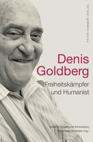 Denis Goldberg - Freiheitskämpfer und Humanist