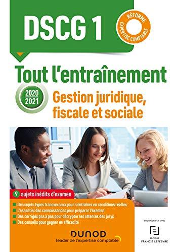 DSCG 1, gestion juridique, fiscale et sociale : tout l'entraînement 2020-2021 : réforme expertise comptable