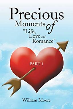 Precious Moments of "Life, Love and Romance": Part 1