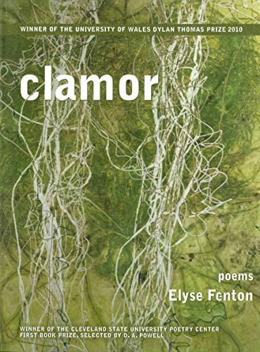 Clamor: Poems (Cleveland State University Poetry Center New Poetry)