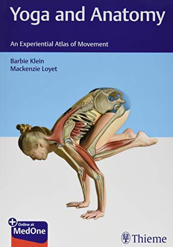 Yoga and Anatomy: An Experiential Atlas of Movement