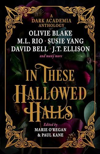 In These Hallowed Halls: A Dark Academic Anthology