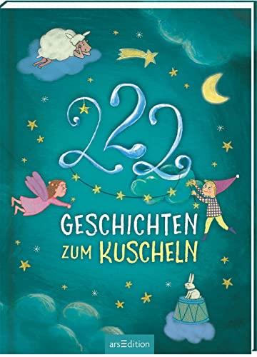 222 Geschichten zum Kuscheln: 3-Minuten-Geschichten zum Vorlesen, fürs Einschlafritual, für Kinder ab 3 Jahren