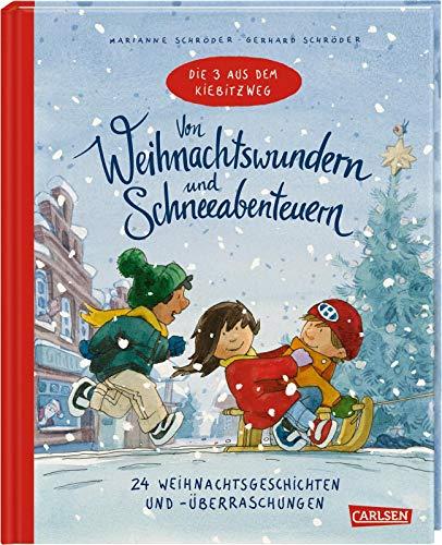 Von Weihnachtswundern und Schneeabenteuern: 24 Weihnachtsgeschichten und -überraschungen