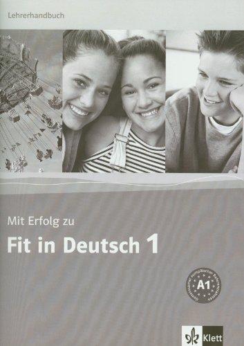 Mit Erfolg zu Fit in Deutsch 1 / Lehrerhandbuch: Mit Lösungen, Transkriptionen der Hörtexte, einsprachige Wörterliste, Kopiervorlagen mit Handlungskarten und Antwortbögen