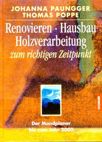 Renovieren, Hausbau, Holzverarbeitung zum richtigen Zeitpunkt