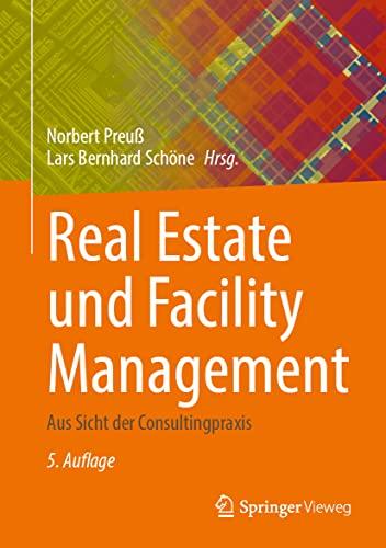 Real Estate und Facility Management: Aus Sicht der Consultingpraxis