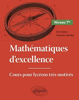 Mathématiques d'excellence : cours pour lycéens très motivés. Niveau terminale