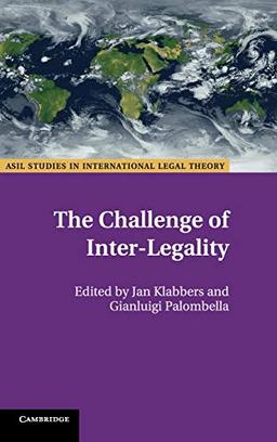 The Challenge of Inter-Legality (ASIL Studies in International Legal Theory)