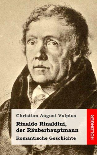 Rinaldo Rinaldini, der Räuberhauptmann: Romantische Geschichte