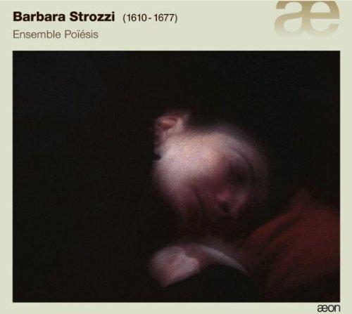 Barbara Strozzi: Kantaten / Lamenti / Sonaten