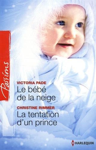 Le bébé de la neige. La tentation d'un prince