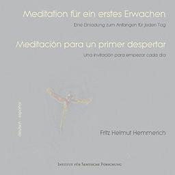 Meditation für ein erstes Erwachen: Eine Einladung zum Anfangen für jeden Tag - zweisprachig deutsch - spanisch