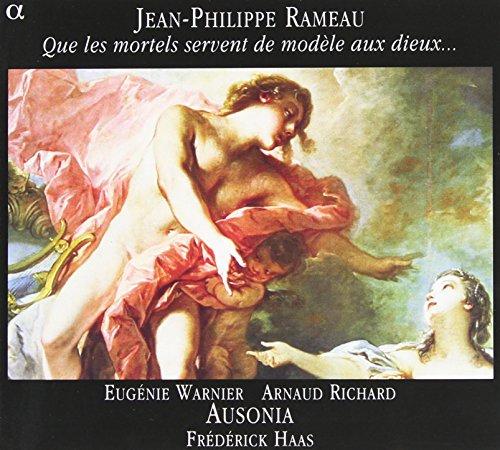 Jean-Philippe Rameau: Que les mortels servent de modèle aux Dieux