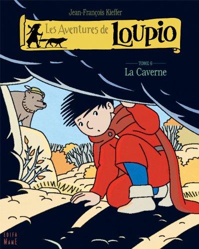 Les aventures de Loupio. Vol. 6. La caverne