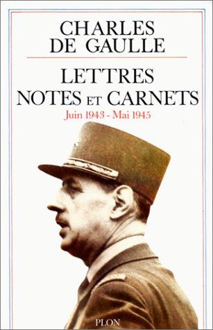 Lettres, notes et carnets. Vol. 5. Juin 1943-mai 1945